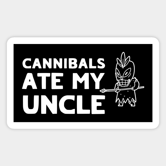 Cannibals Ate My Uncle Biden Trump Saying Funny Magnet by QuirkyQuest Creations